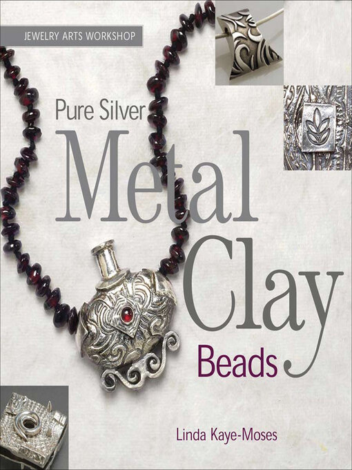 Title details for Pure Silver Metal Clay Beads by Linda Kaye-Moses - Wait list